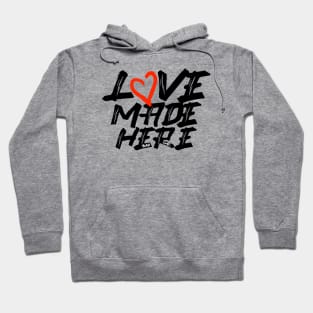 LOVE MADE HERE Hoodie